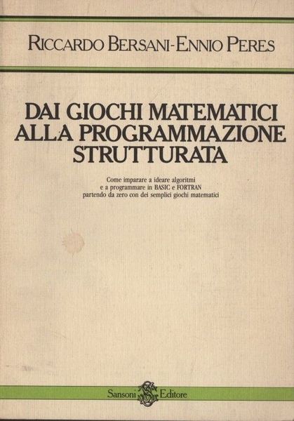 Dai giochi matematici alla programmazione strutturata.