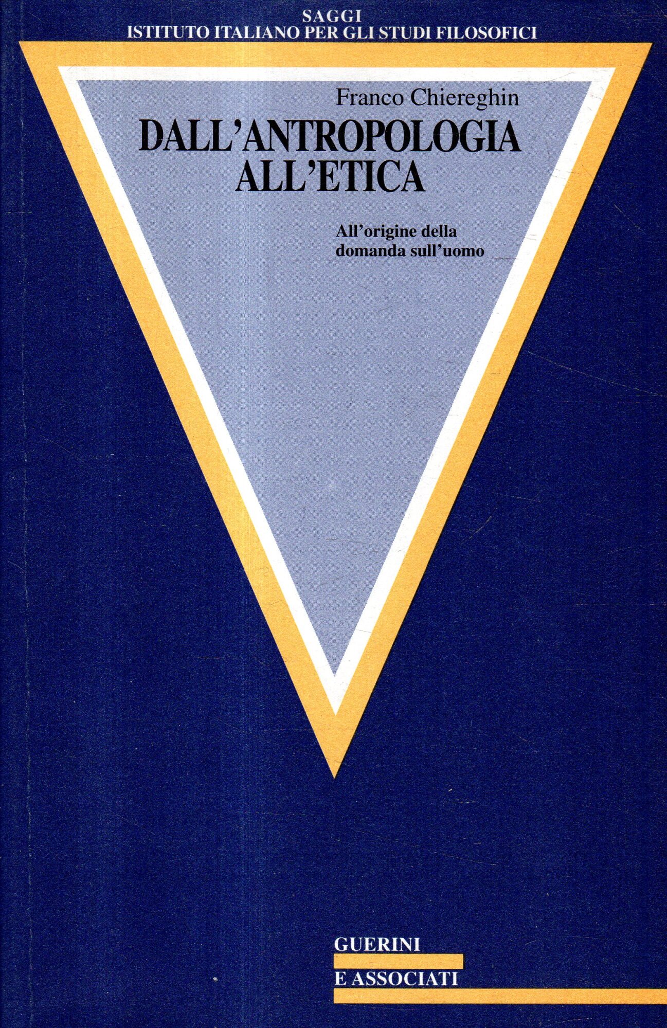 Dall'antropologia all'etica : all'origine della domanda sull'uomo