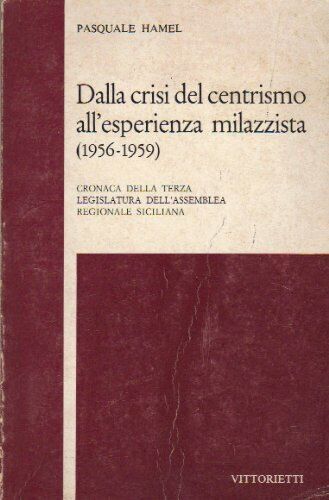 Dalla crisi del centrismo all'esperienza milazzista (1956-1959) Cronaca della terza …