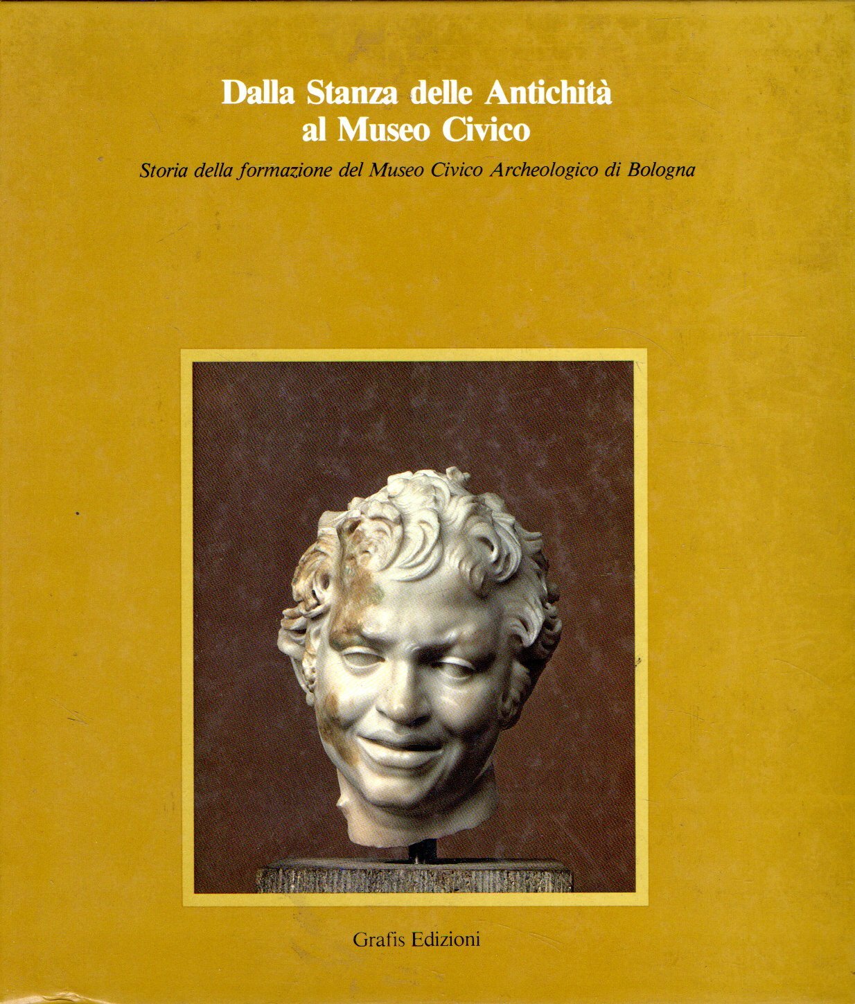 Dalla Stanza delle Antichità al Museo Civico. Storia della formazione …