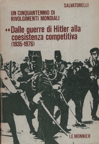 Dalle guerre di Hitler alla coesistenza competitiva (1935-1976).