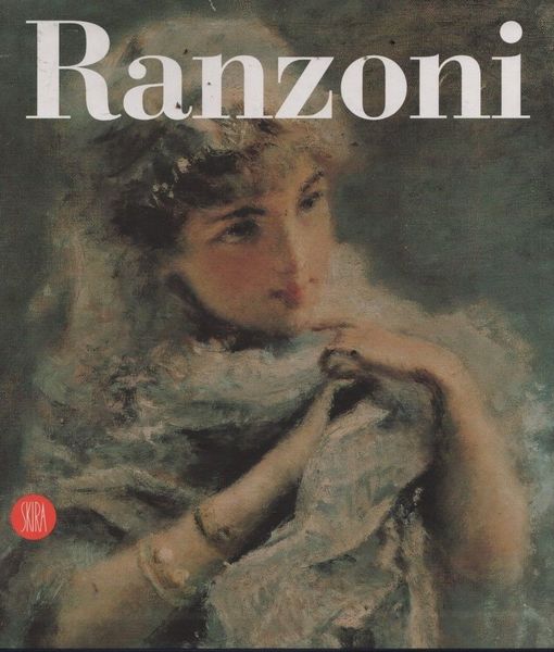 Daniele Ranzoni. Catalogo ragionato dei dipinti e dei disegni.