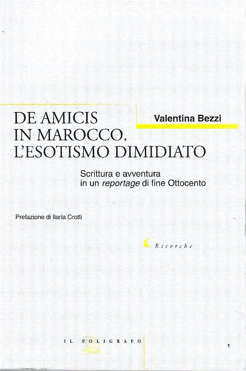 De Amicis in Marocco. L'esotismo dimidiato. Scrittura e avventura in …