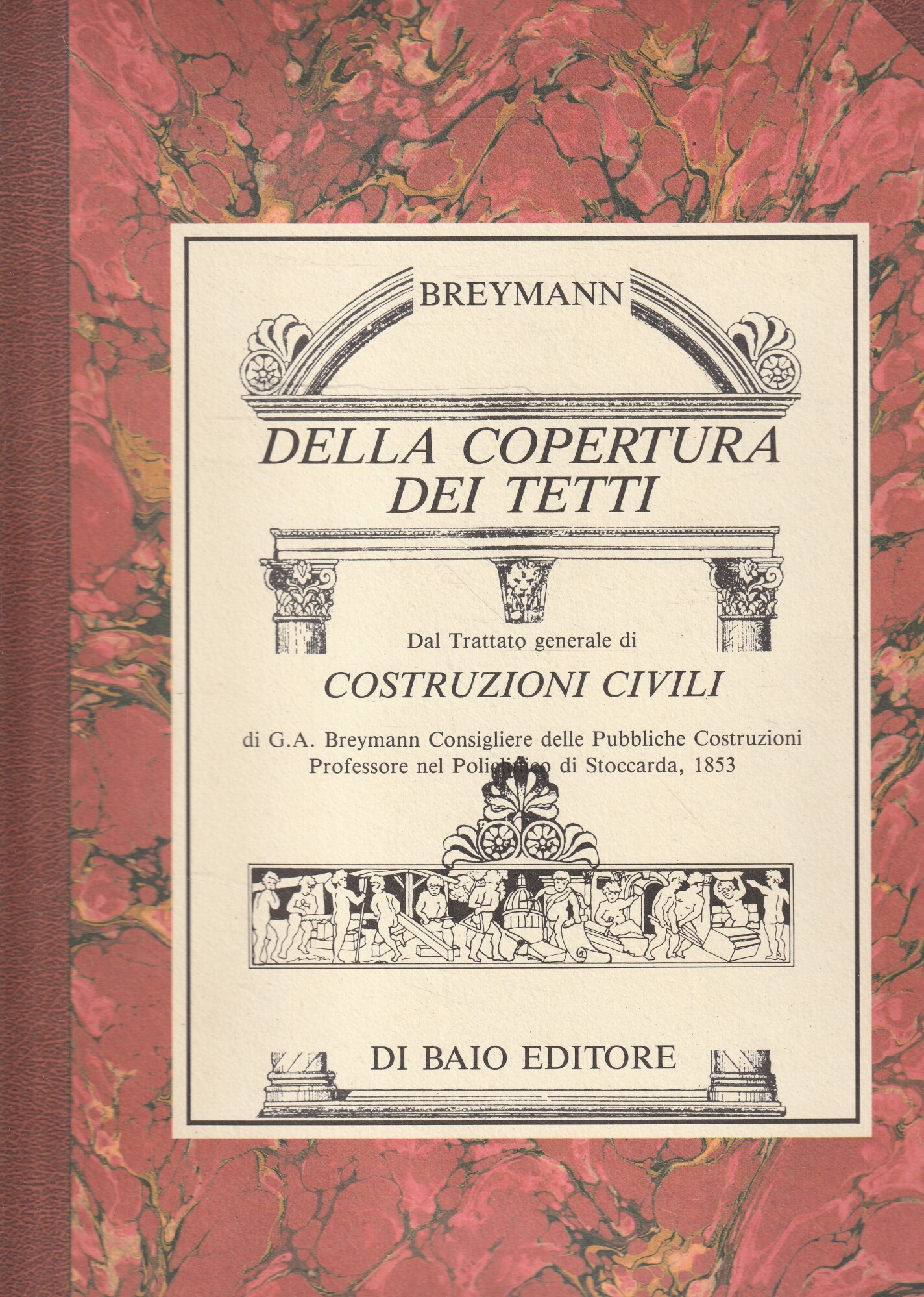 Della copertura dei tetti. Reprint di testi e tavole del …