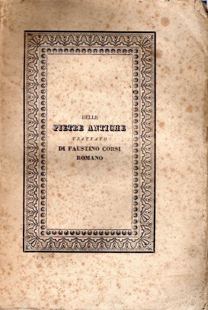 Delle pietre antiche. Trattato di Faustino Corsi Romano