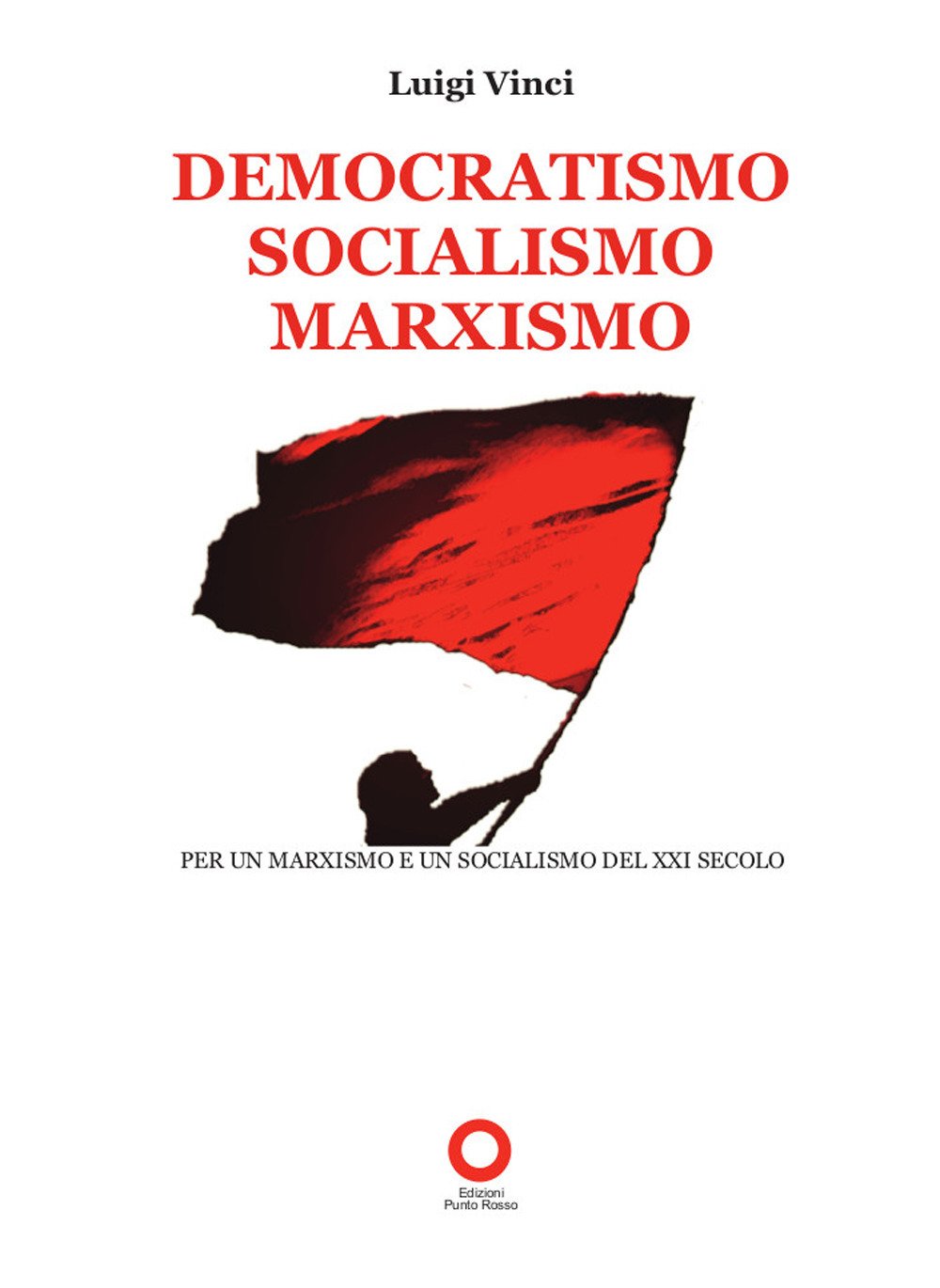 Democratismo, socialismo, marxismo. Per un marxismo e un socialismo del …