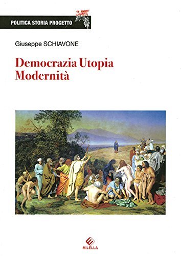Democrazia, utopia, modernita'