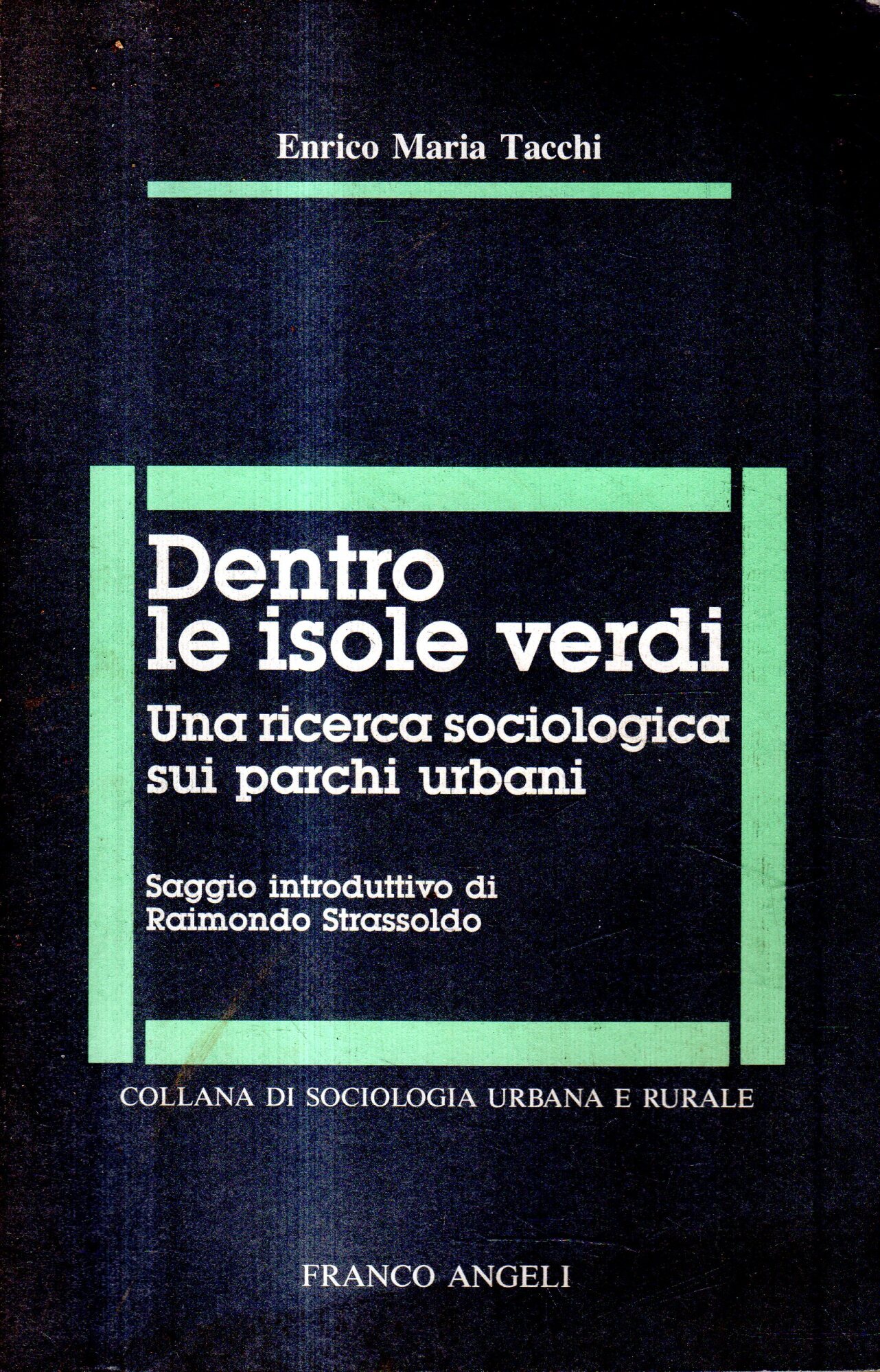 Dentro le isole verdi : una ricerca sociologica sui parchi …