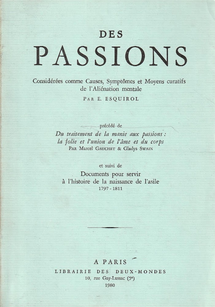 Des passions. Considérées comme Causes, Symptomes et Moyens curatifs de …