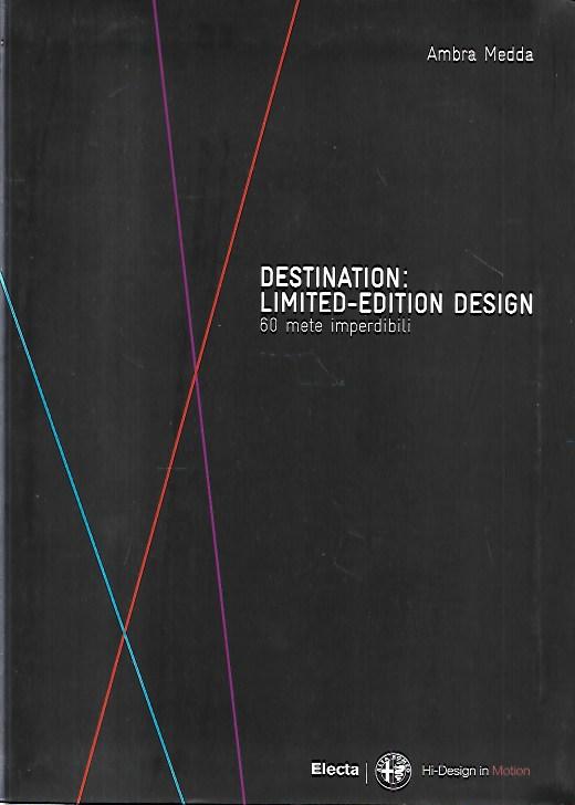 Destination limited-edition design: 60 mete imperdibili