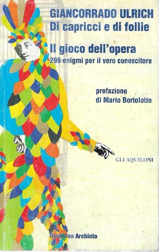 Di capricci e di follie. Il gioco dell'opera. 299 enigmi …