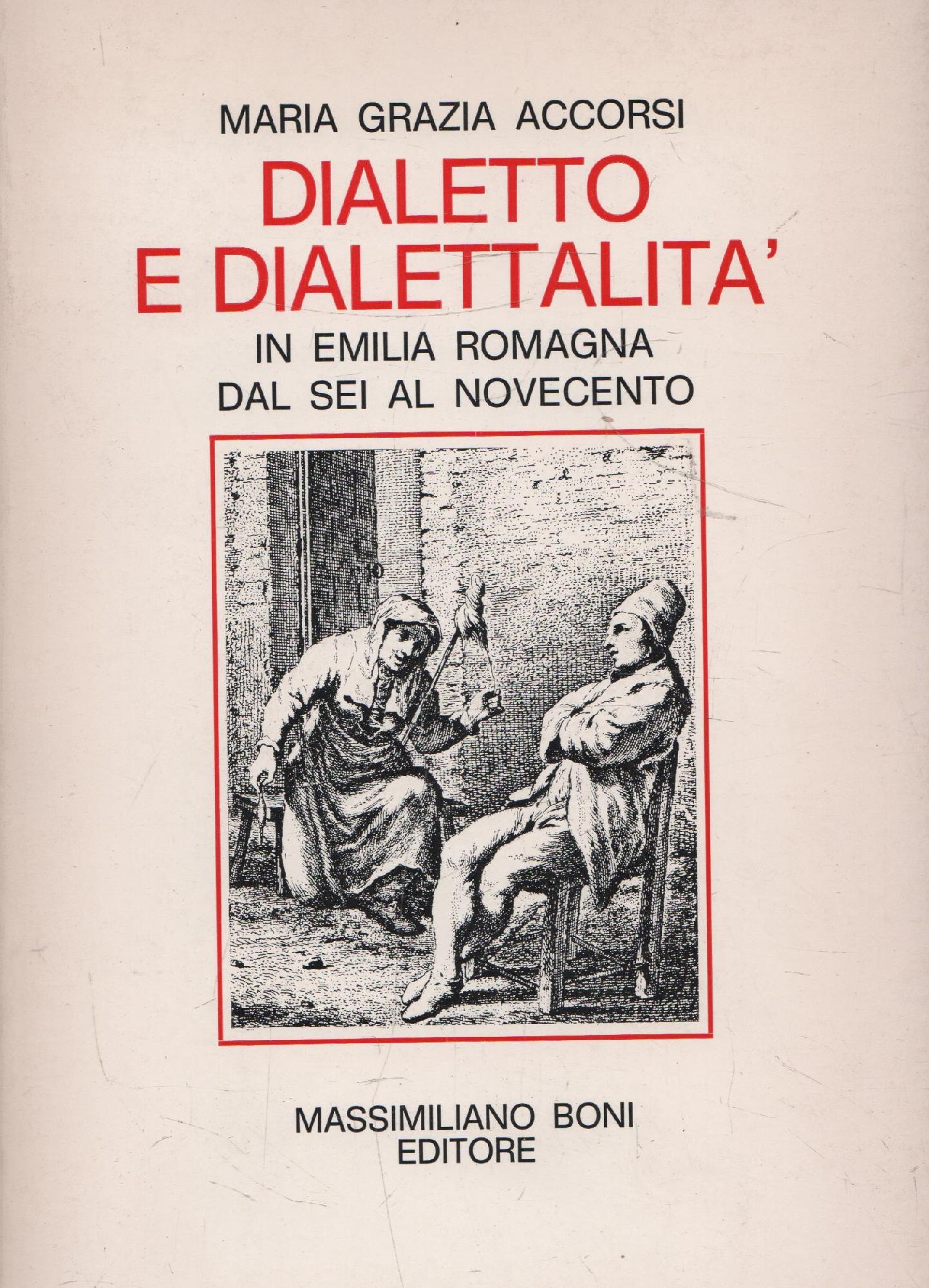 Dialetto e Dialettalità in Emilia Romagna dal Sei al Novecento