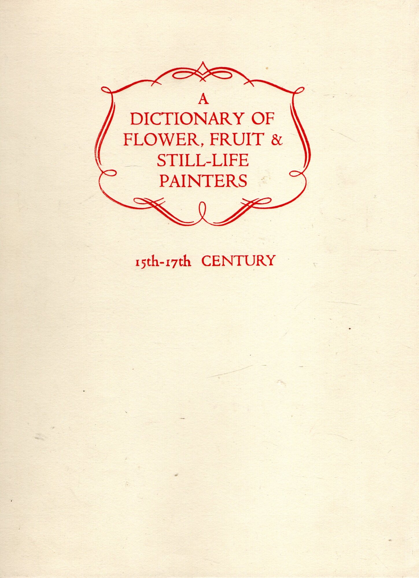 Dictionary of Flower, Fruit and Still Life Painters.