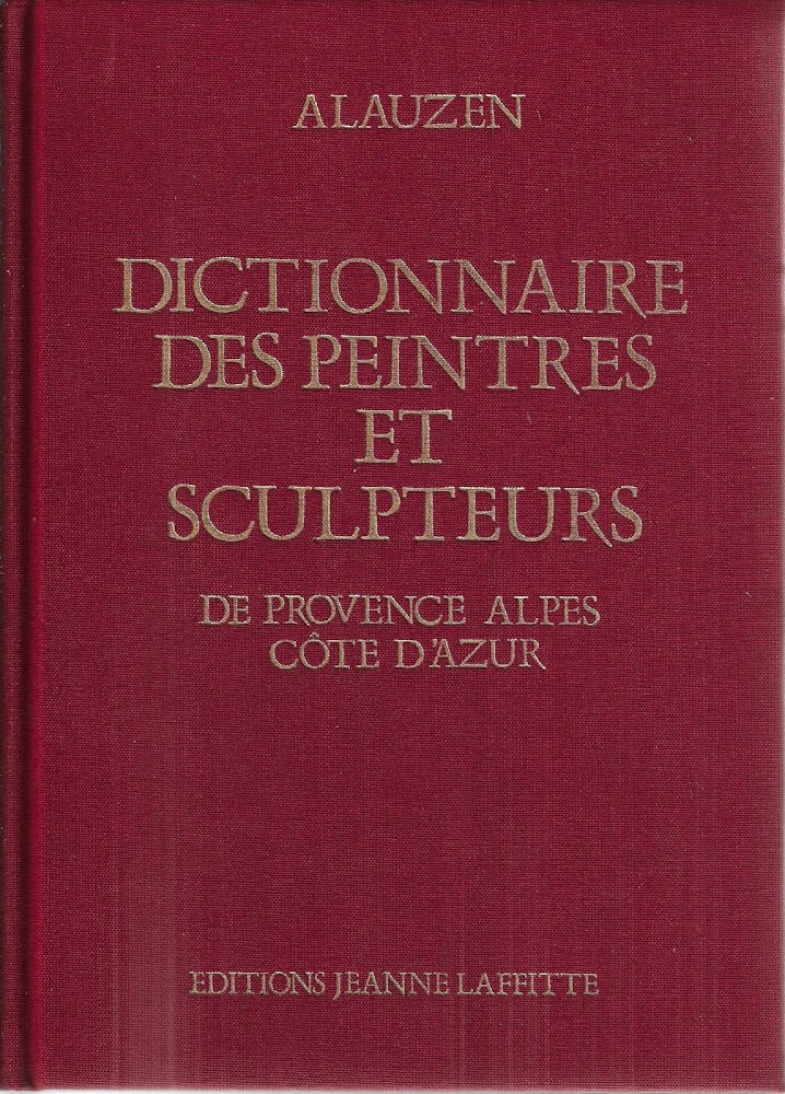 Dictionnaire des peintres et sculpteurs de Provence , Alpes, Cote …