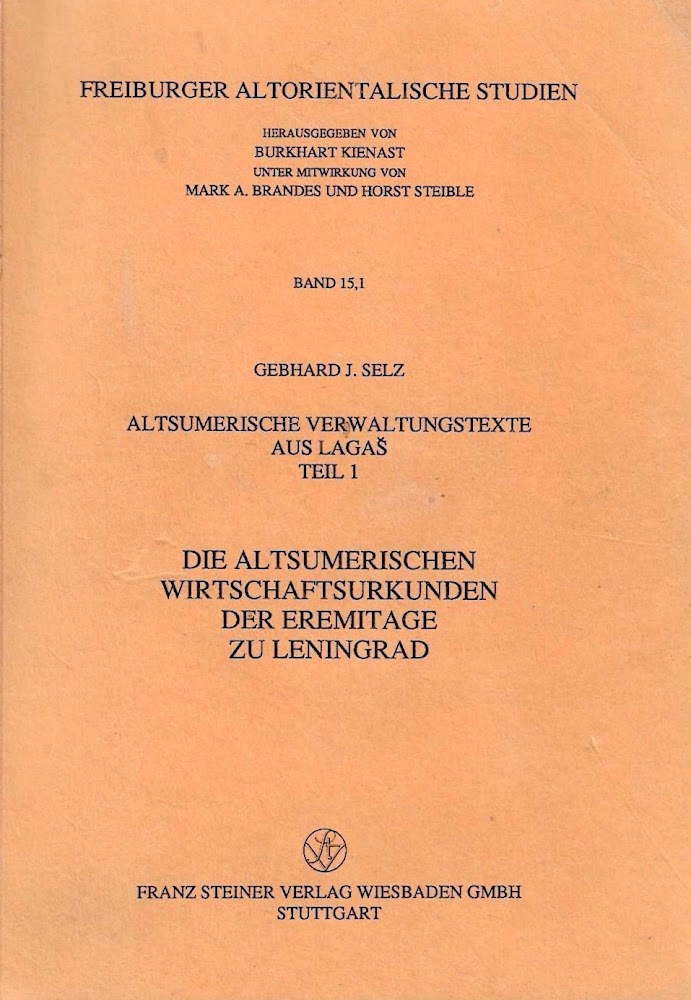 Die altsumerischen Wirtschaftsurkunden der Eremitage zu Leningrad. (=Freiburger altorientalische Studien, …