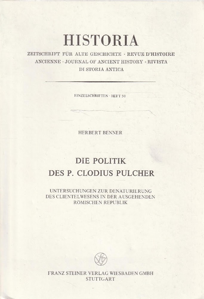 Die politik des P. Clodius Pulcher. Untersuchungen zur denaturierung des …