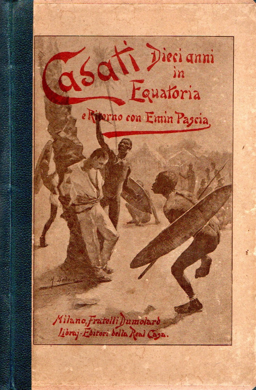 Dieci anni in Equatoria e ritorno con Emin Pascia