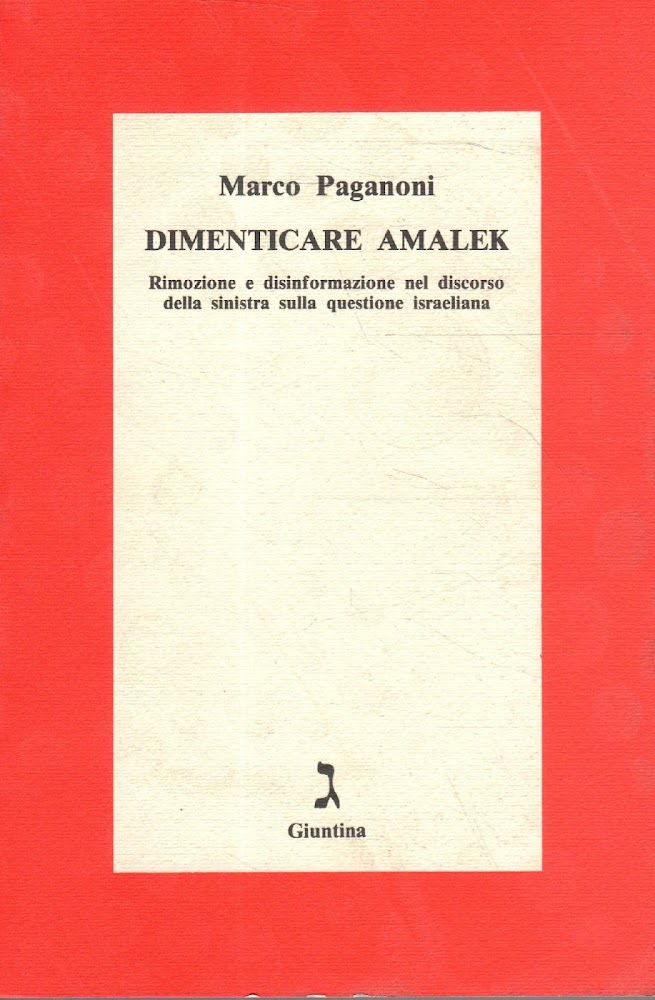 Dimenticare Amalek. Rimozione e disinformazione nel discorso della sinistra sulla …