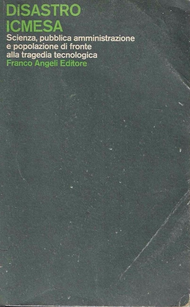 Disastro Icmesa. Scienza, pubblica amministrazione e popolazione di fronte alla …