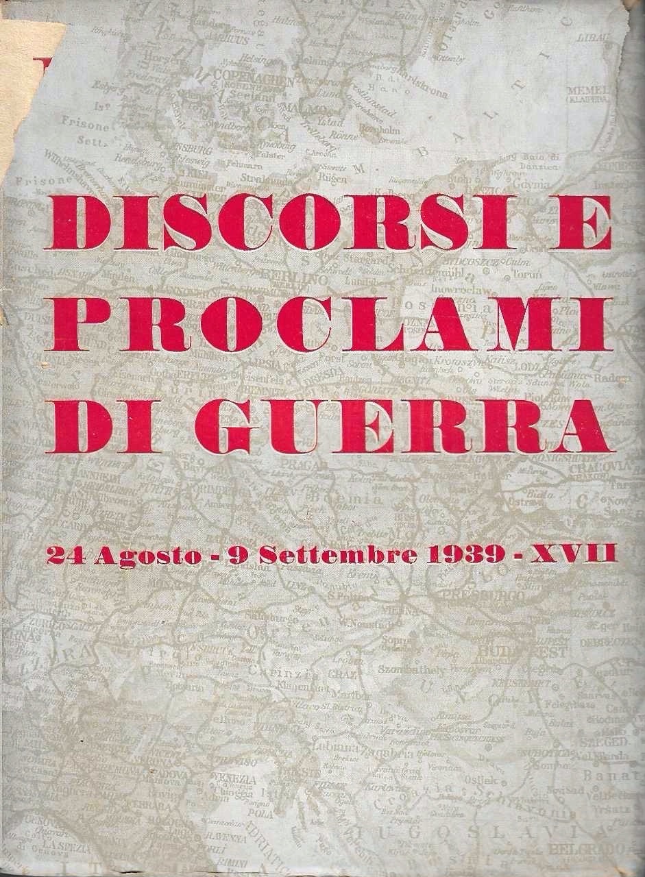 Discorsi e proclami di guerra. 24 agosto - 9 settembre …