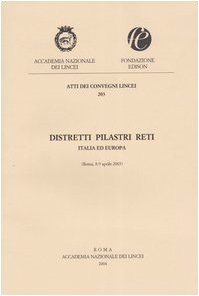 Distretti pilastri reti. Italia ed Europa (Roma, 8-9 aprile 2003)