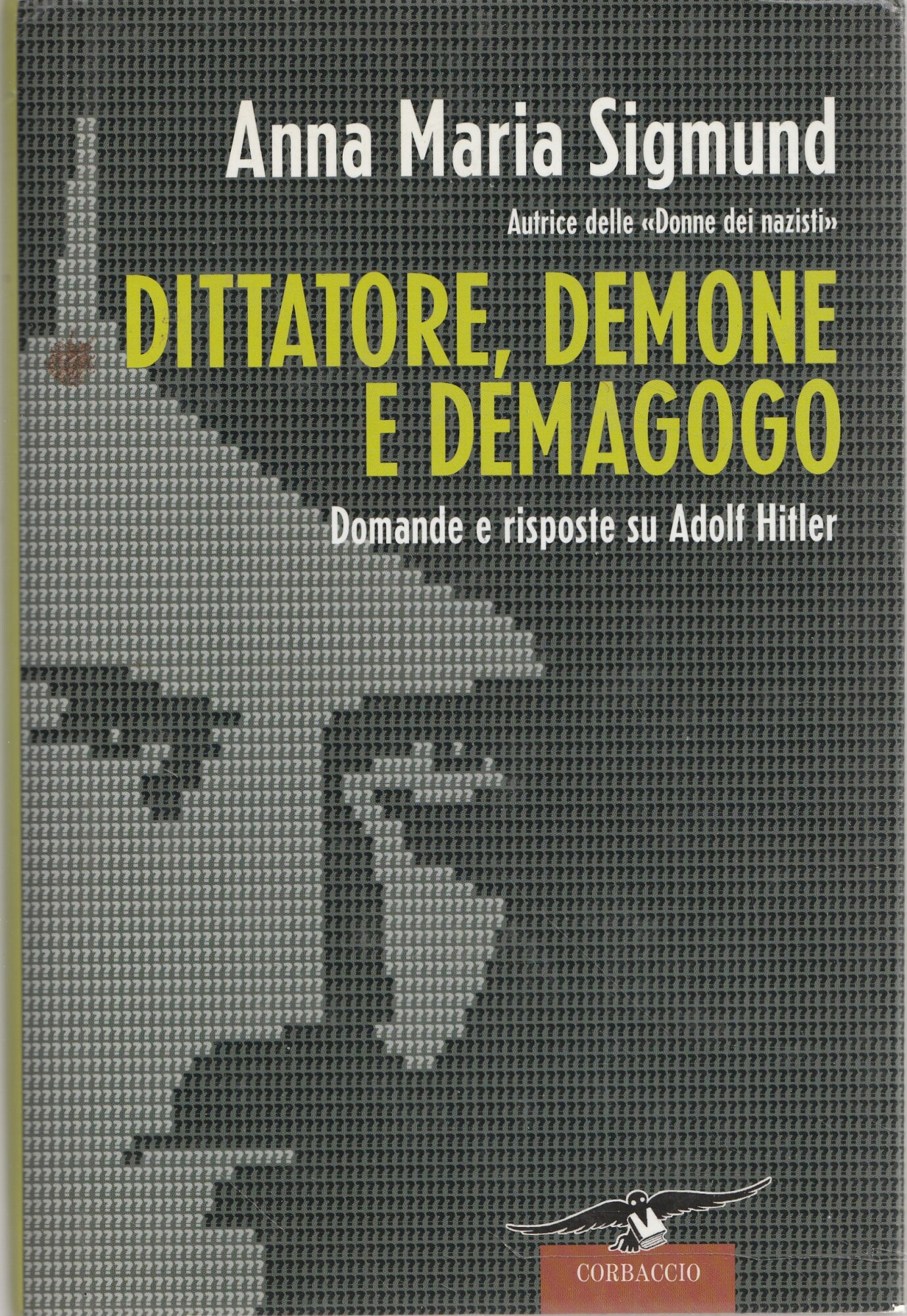 Dittatore, demone e demagogo : domande e risposte su Adolf …