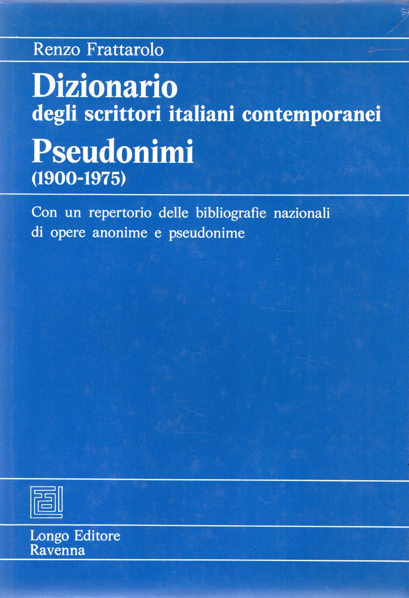 Dizionario degli scrittori italiani contemporanei. Pseudonimi (1900-1975)