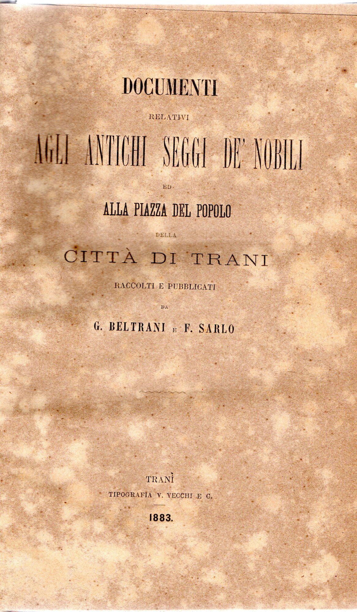 Documenti relativi agli antichi seggi de' nobili ed alla piazza …