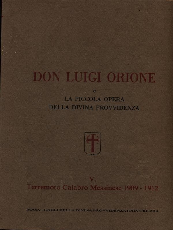 Don Luigi Orione e la piccola opera della divina provvidenza, …