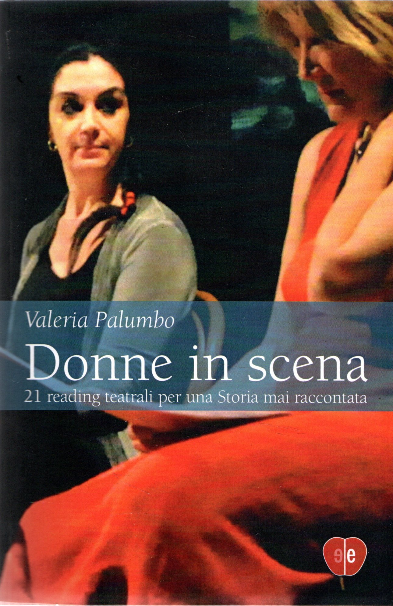 Donne in scena : 21 reading teatrali per una Storia …