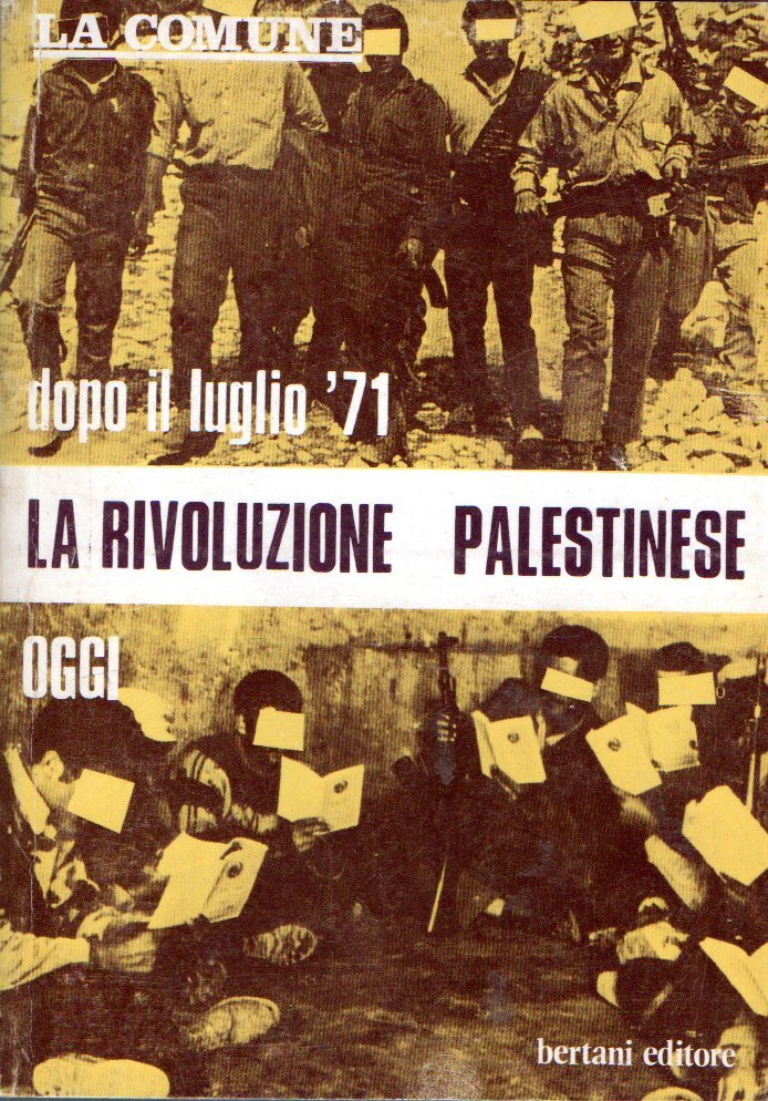 Dopo il luglio '71 la Rivoluzione Palestinese oggi