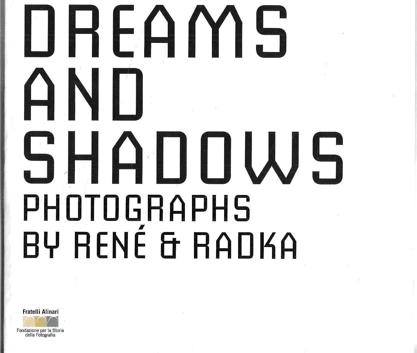 Dreams and shadows. Photographs by René &amp; Radka