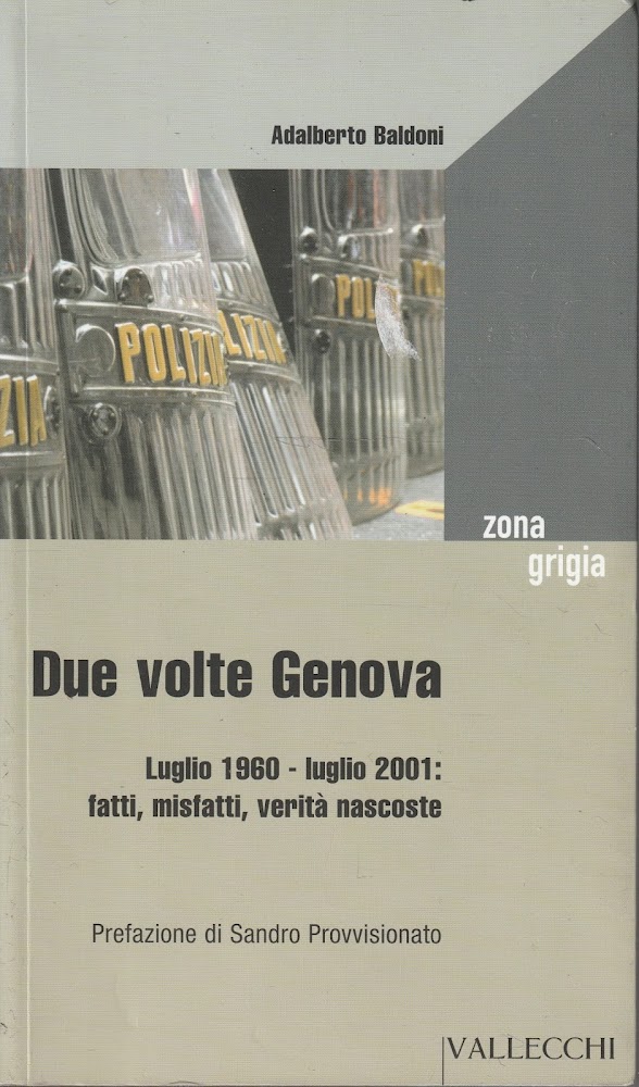 Due volte Genova : luglio 1960-luglio 2001: fatti, misfatti, verità …
