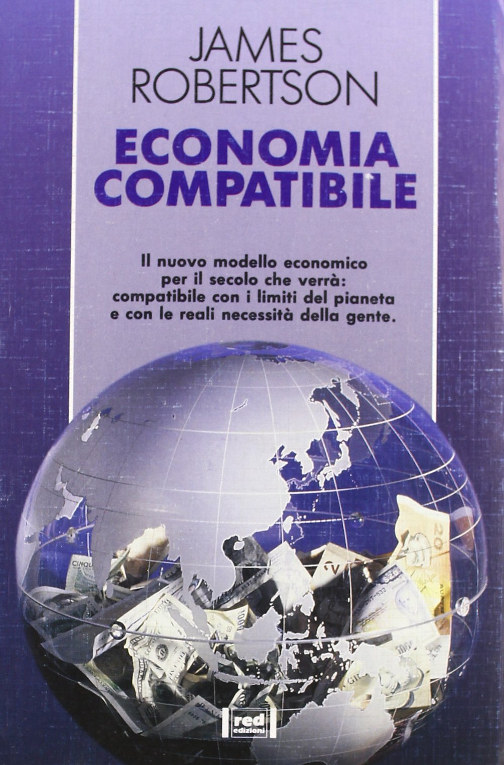 Economia compatibile. Il nuovo modello economico per il secolo che …