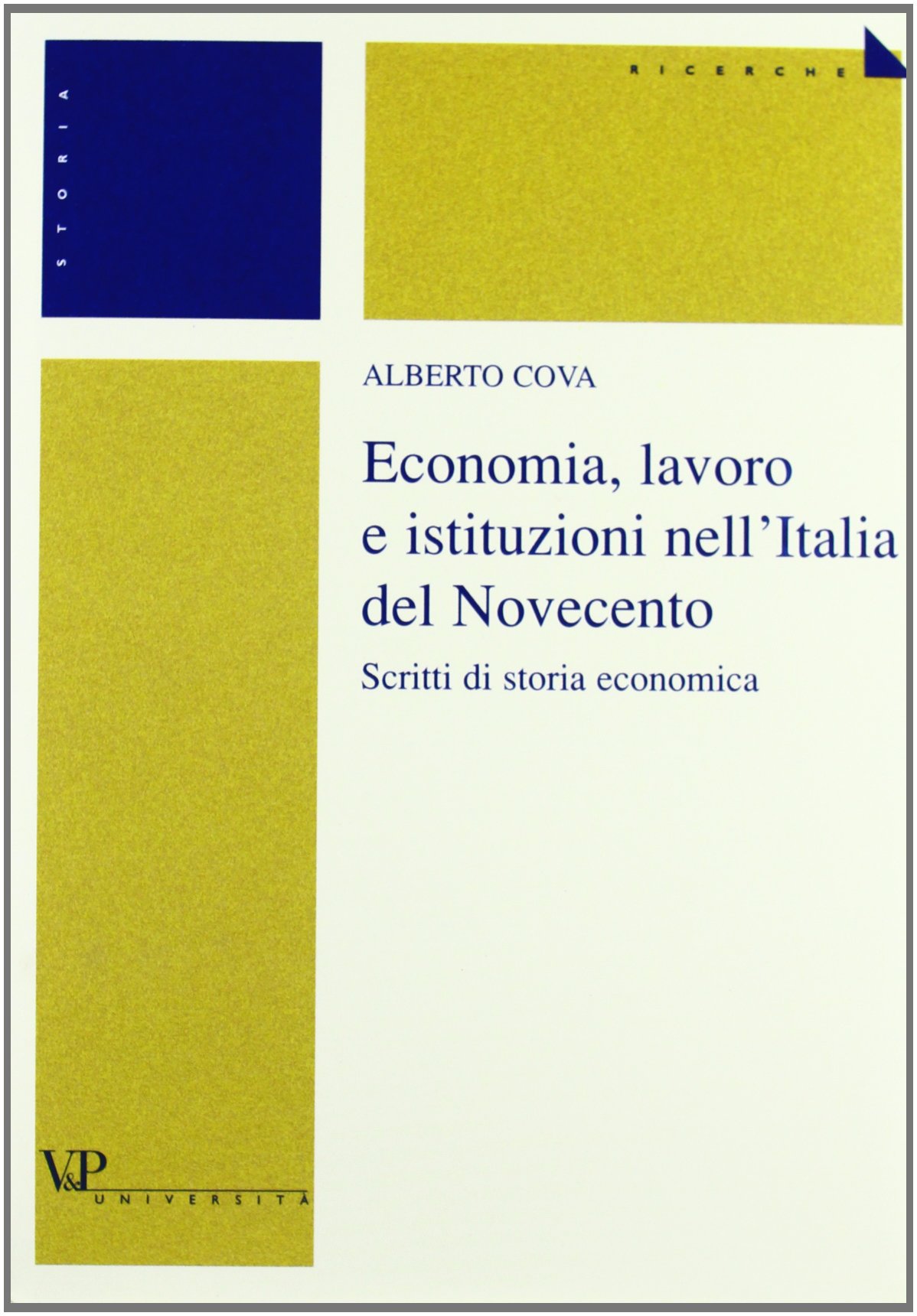 Economia, lavoro e istituzioni nell'Italia del Novecento. Scritti di storia …