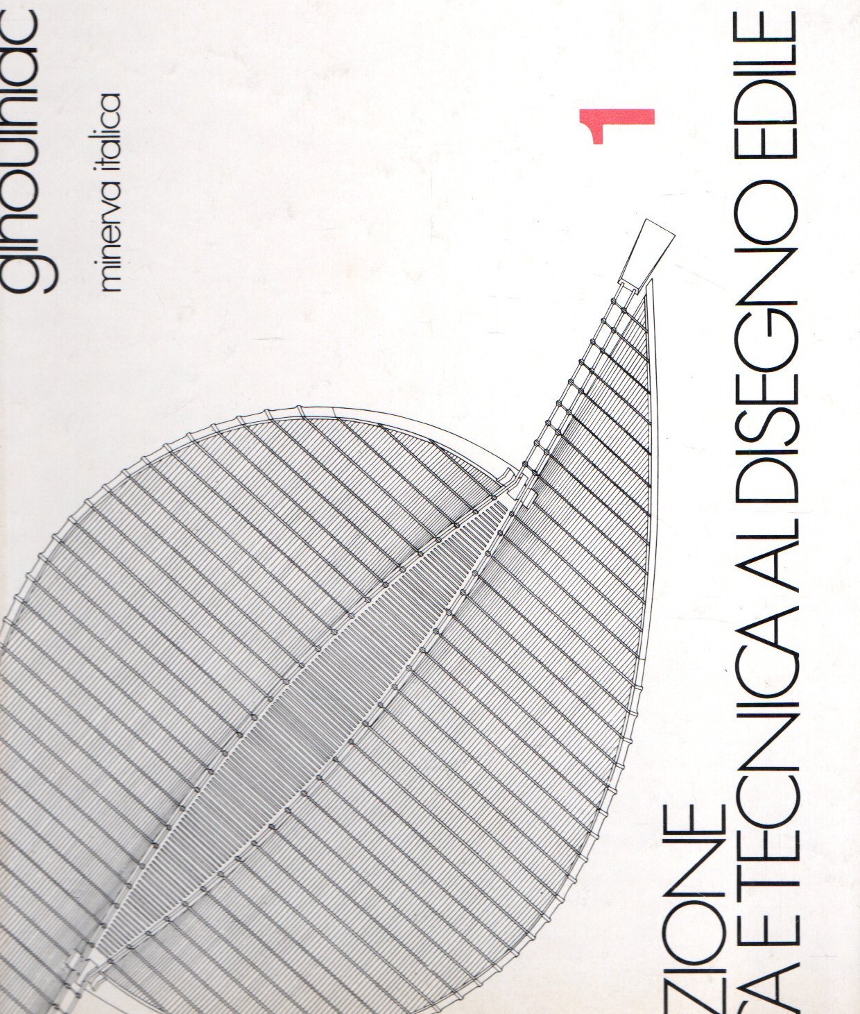 EDUCAZIONE GRAFICA E TECNICA DEL DISEGNO EDILE Volume I - …