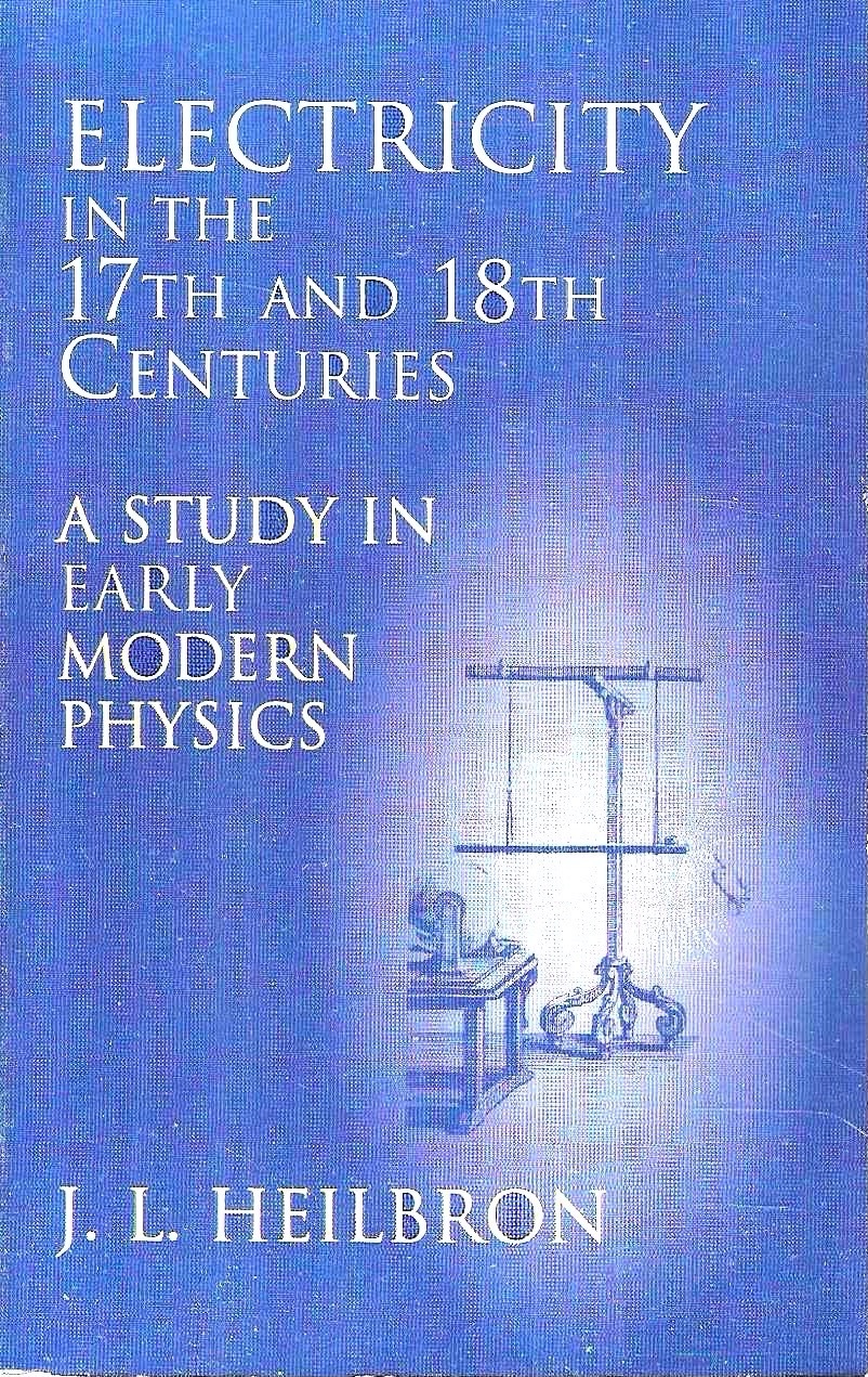 Electricity in the 17th and 18th Centuries. A Study in …