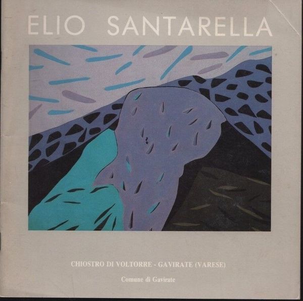 Elio Santarella. Opere recenti.
