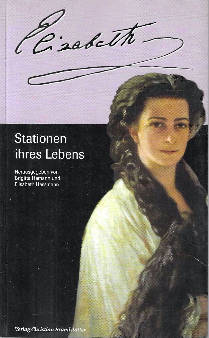Elisabeth: Stationen ihres Lebens