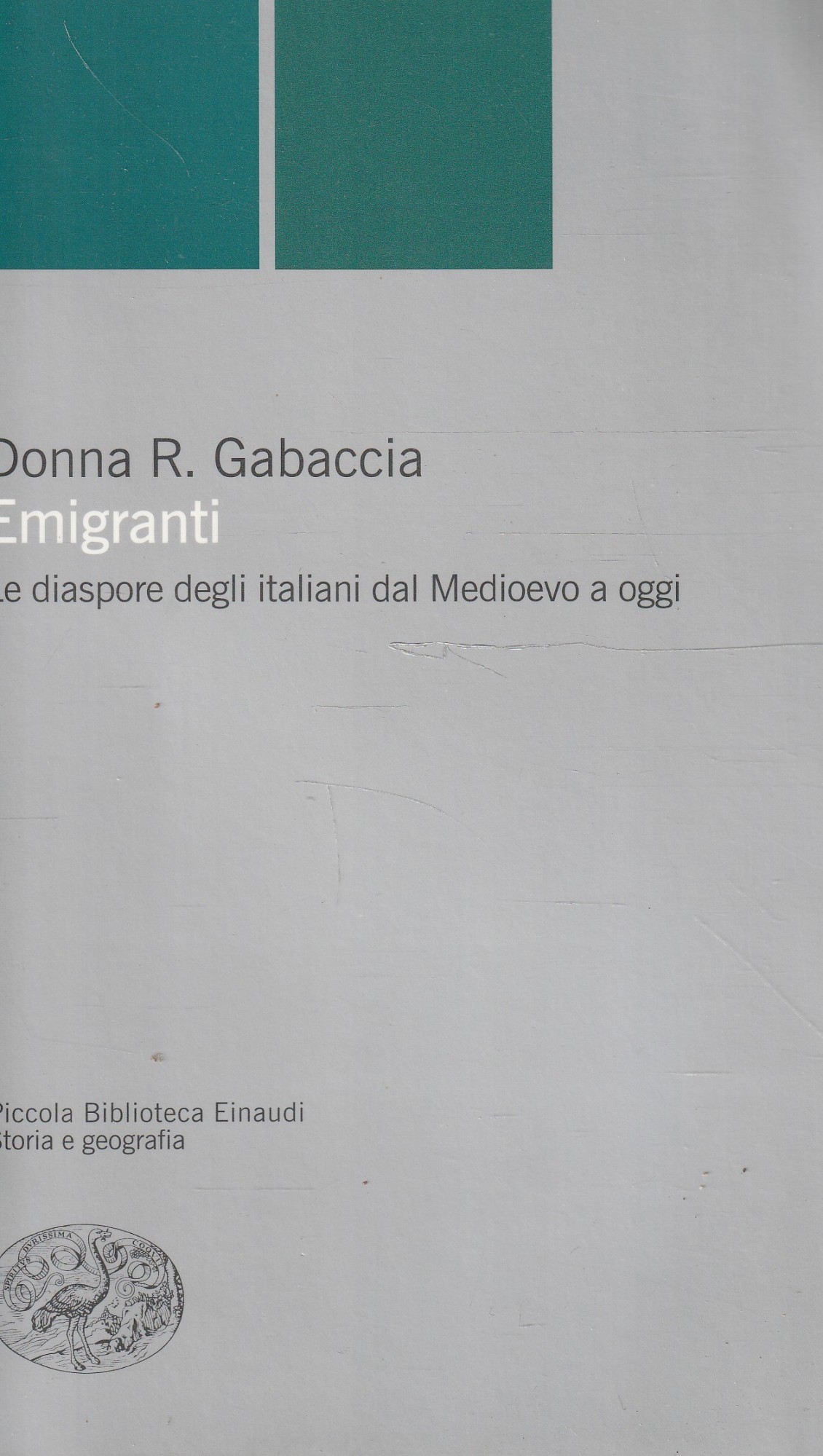 Emigranti : le diaspore degli italiani dal Medioevo a oggi