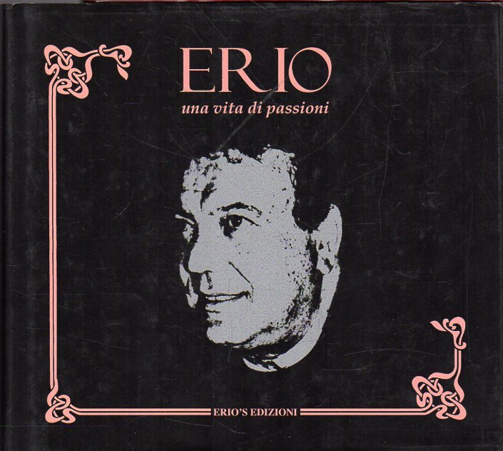 ERIO: una vita di passioni