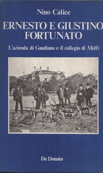 Ernesto e Giustino Fortunato. L'azienda di Gaudiano e il collegio …