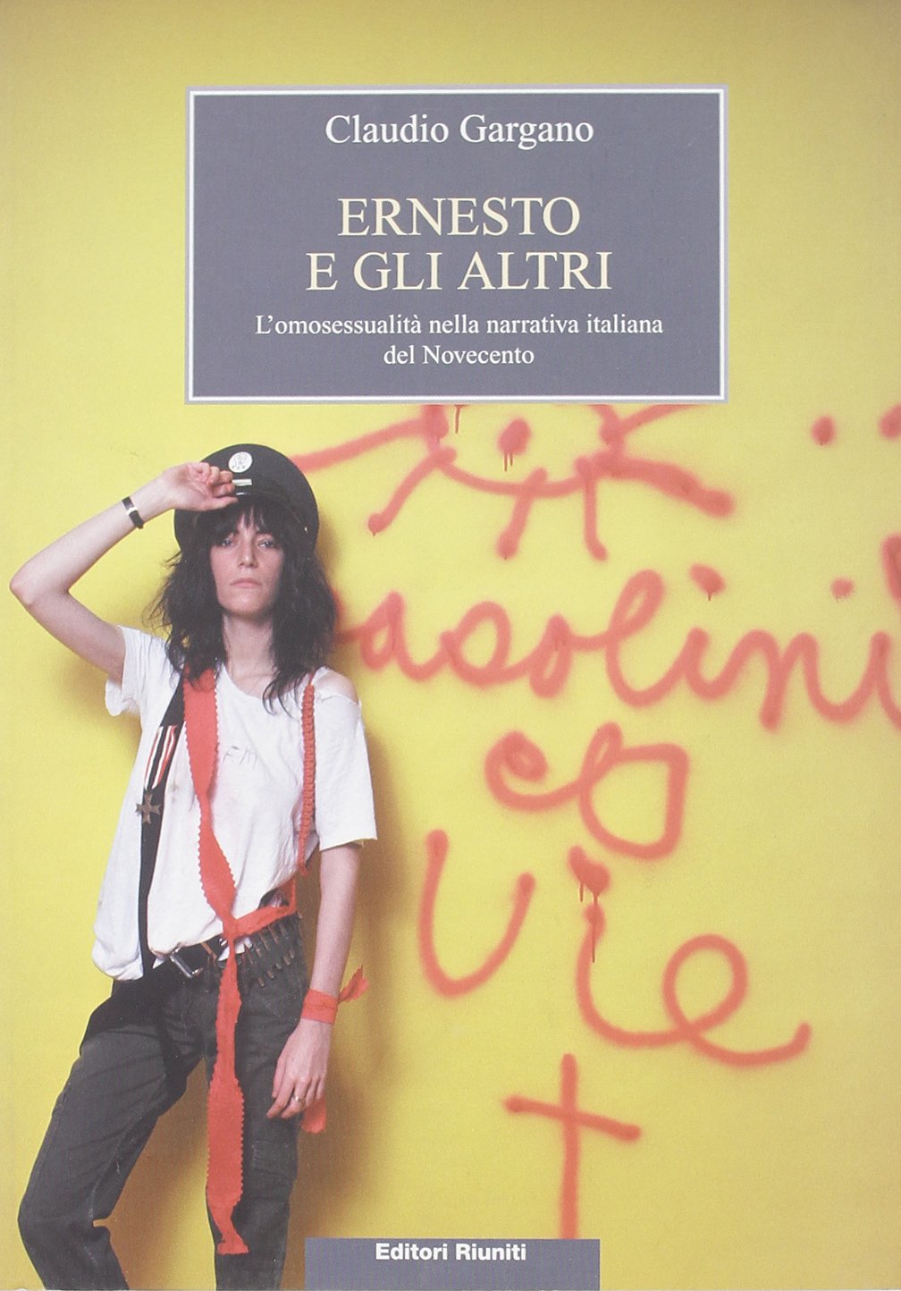 Ernesto e gli altri. L'omosessualità nella narrativa italiana del Novecento