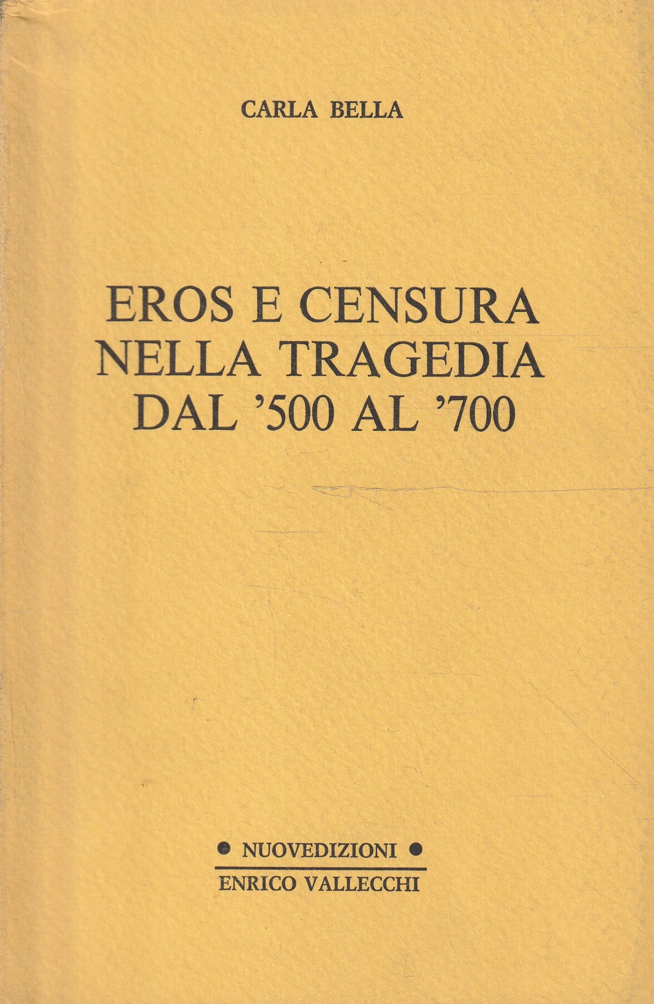 Eros e censura nella tragedia dal '500 al '700