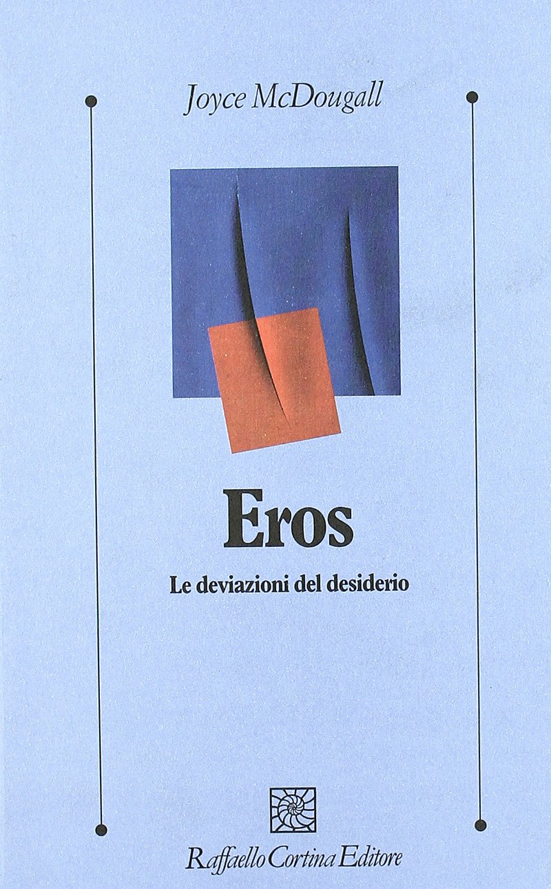 Eros. Le deviazioni del desiderio