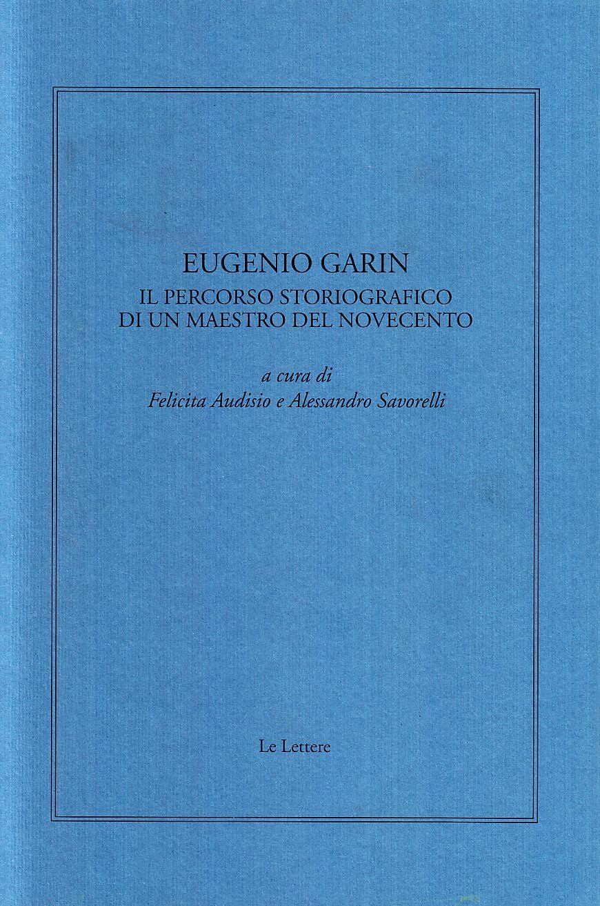Eugenio Garin: il percorso storiografico di un maestro del Novecento …
