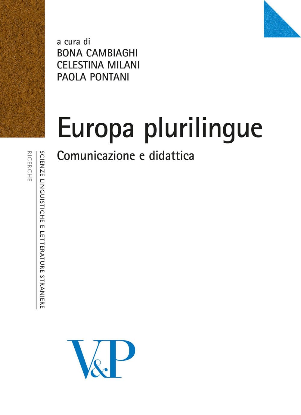 Europa plurilingue. Comunicazione e didattica. Atti del Convegno internazionale di …