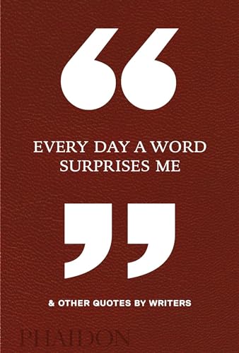 Every Day a Word Surprises Me &amp; Other Quotes by …