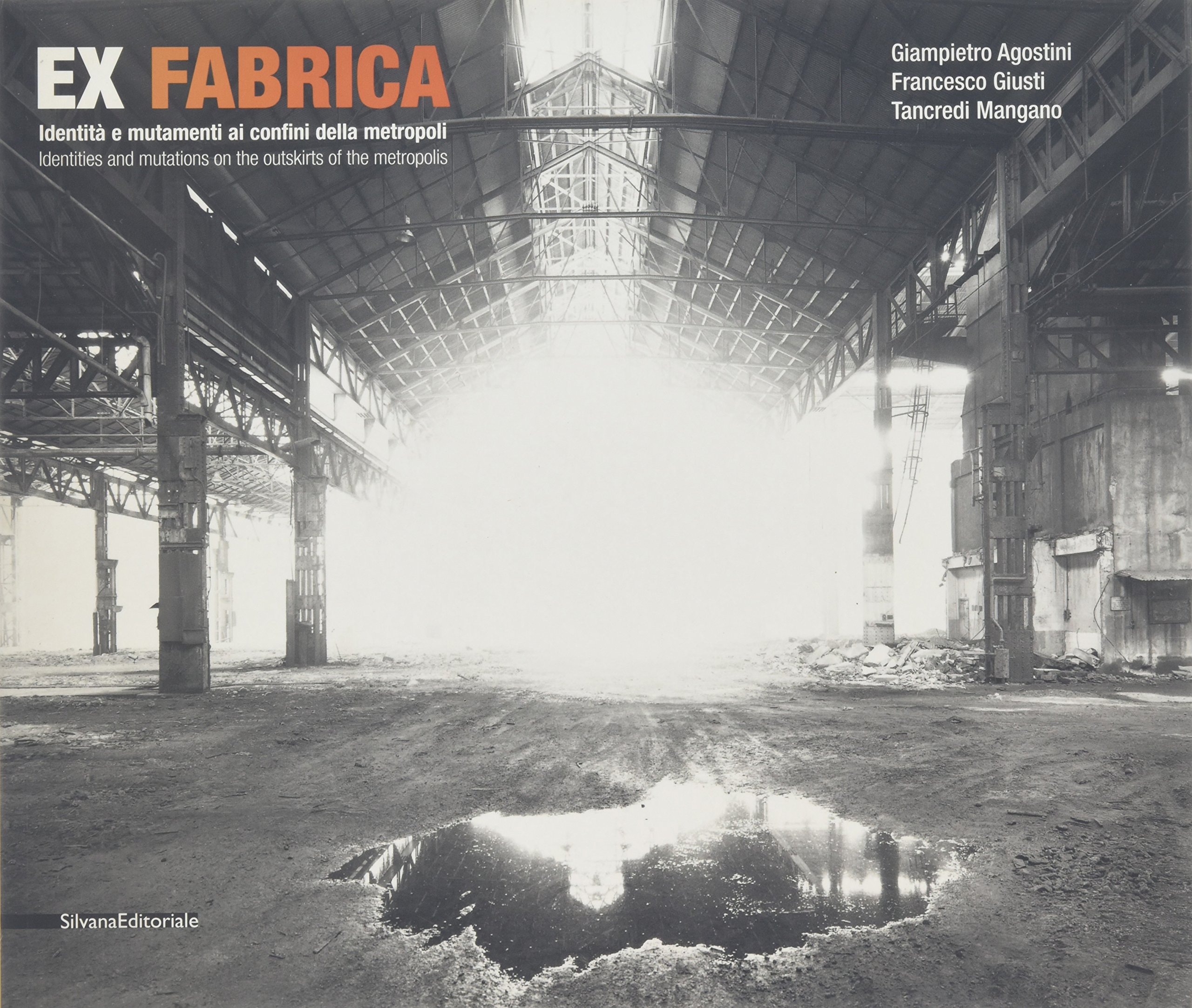 Ex fabrica. Identità e mutamenti ai confini della metropoli-Identities and …