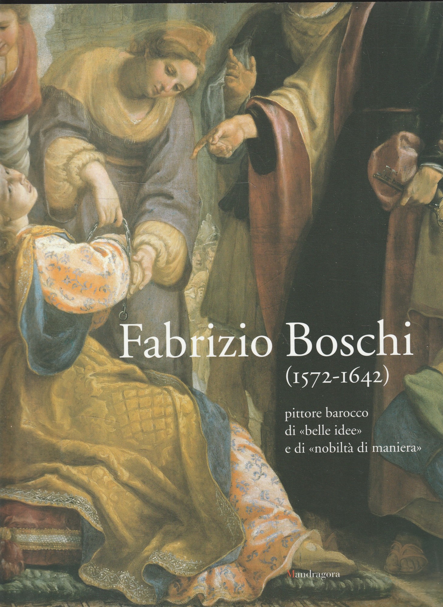 Fabrizio Boschi (1572-1642) pittore barocco di "belle idee" e di …